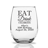Personalized 15oz Eat Drink and Celebrate Design Stemless Wine Glasses