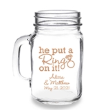 Personalized He Put a Ring on It Design 16oz Mason Jar Mug with Handle