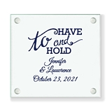 Personalized 'To Have & To Hold' Design Glass Coaster (18 Ink Colors)