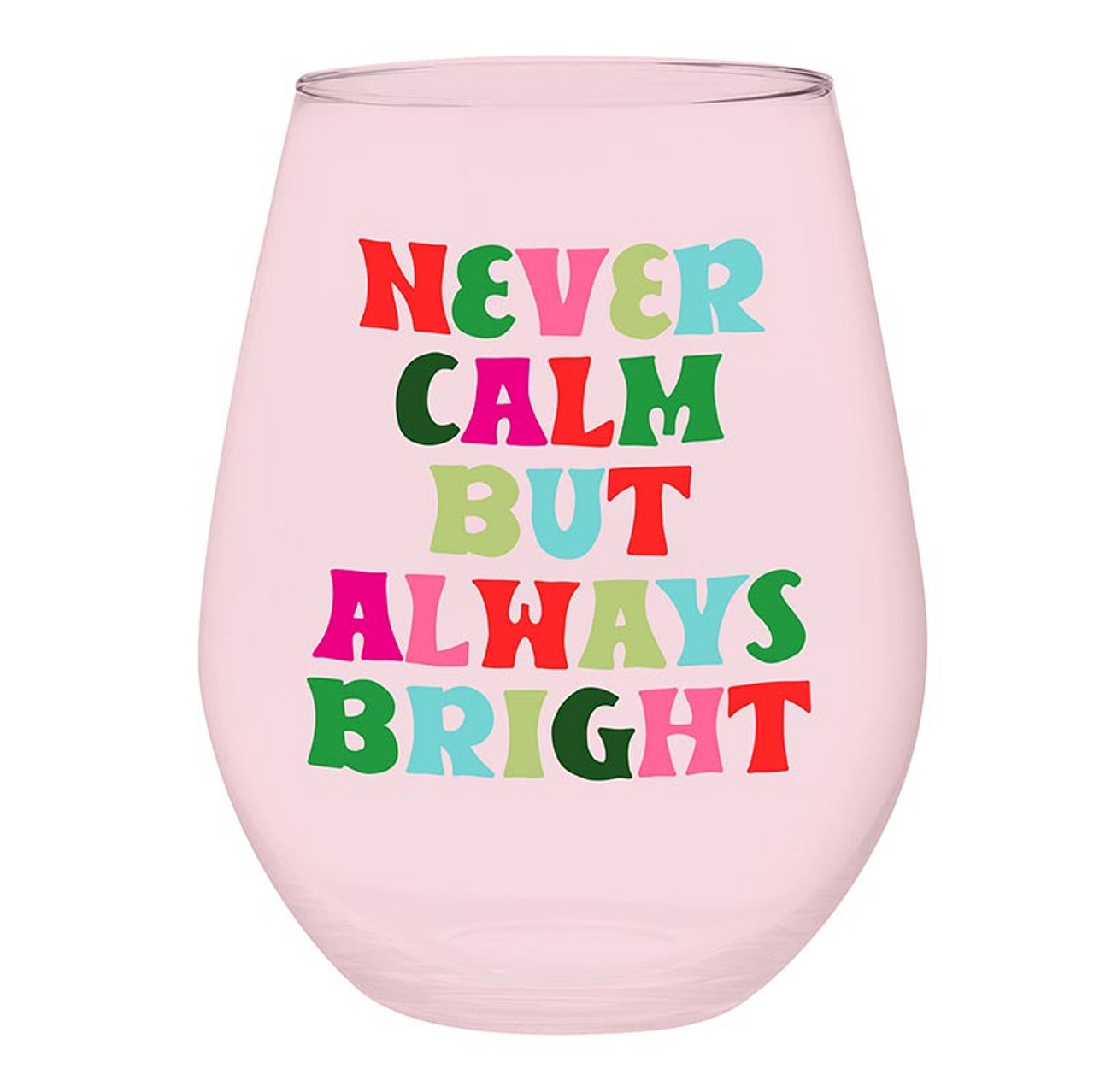 Jumbo 'Never Calm But Always Bright' Design 30oz Stemless Wine Glasses (Set of 6)