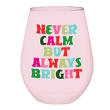 Jumbo 'Never Calm But Always Bright' Design 30oz Stemless Wine Glasses (Set of 6)